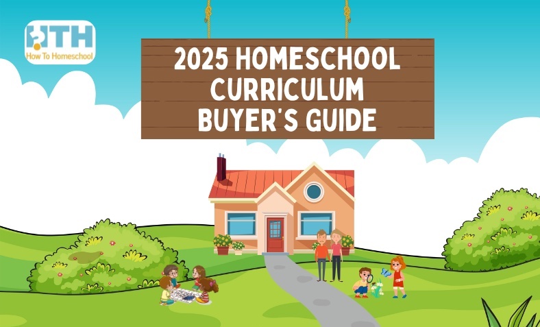 2025 Annual Homeschool Curriculum Buyer's Guide | How to Homeschool